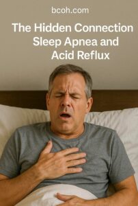 BCOH_The Hidden Connection Sleep Apnea and Acid Reflux