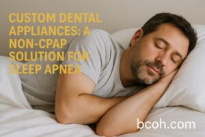 BCOH_Custom Dental Appliances A Non-CPAP Solution for Sleep Apnea